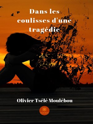 cover image of Dans les coulisses d'une tragédie